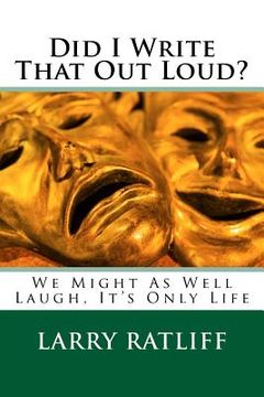 portada Did I Write That Out Loud?: We Might As Well Laugh, It's Only Life (in English)