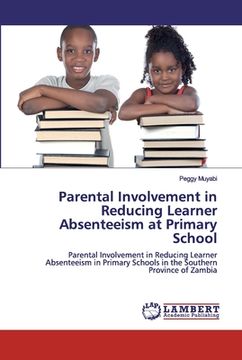 portada Parental Involvement in Reducing Learner Absenteeism at Primary School (in English)