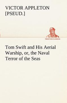 portada tom swift and his aerial warship, or, the naval terror of the seas (in English)