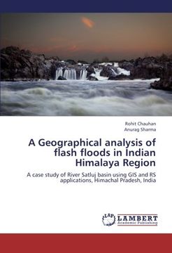 portada A Geographical analysis of flash floods in Indian Himalaya Region: A case study of River Satluj basin using GIS and RS applications, Himachal Pradesh, India