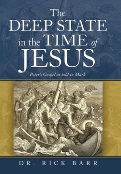 portada The Deep State in the Time of Jesus: The Gospel of Peter as Told to Mark (in English)