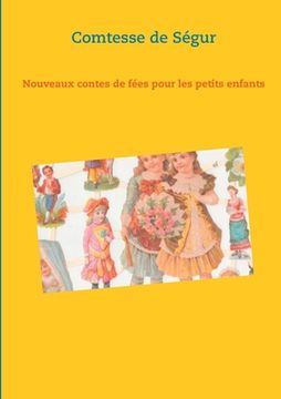 portada Nouveaux contes de fées pour les petits enfants: un recueil de littérature jeunesse de la Comtesse de Ségur (in French)