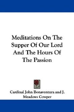 portada meditations on the supper of our lord and the hours of the passion (en Inglés)