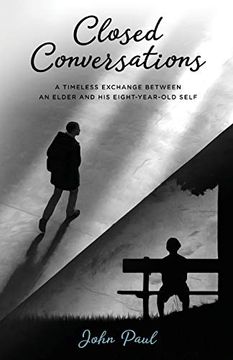 portada Closed Conversations: A Timeless Exchange Between an Elder and his Eight-Year-Old Self 