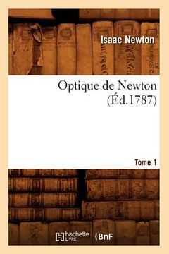 portada Optique de Newton. Tome 1 (Éd.1787) (in French)
