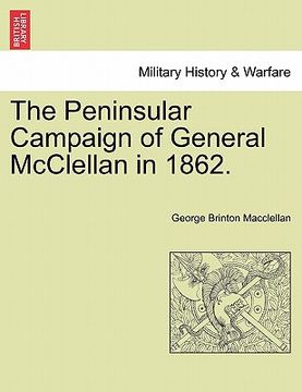 portada the peninsular campaign of general mcclellan in 1862.