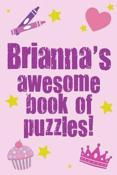 portada Brianna's Awesome Book Of Puzzles! (en Inglés)
