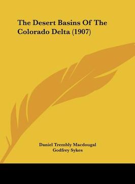 portada the desert basins of the colorado delta (1907) (en Inglés)