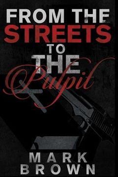 portada From The Streets To The Pulpit (en Inglés)