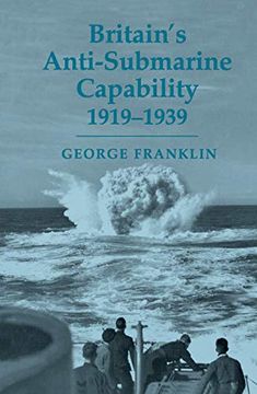 portada Britain's Anti-Submarine Capability 1919-1939 (en Inglés)