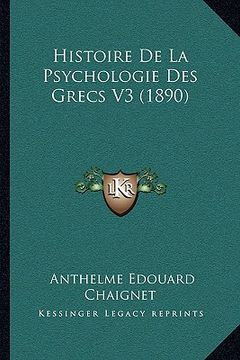 portada Histoire De La Psychologie Des Grecs V3 (1890) (en Francés)