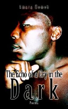 portada the echo of a cry in the dark: poems (in English)