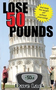 portada Lose 50 Pounds and Keep the Weight off Without Exercising!
