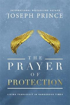 portada The Prayer of Protection: Living Fearlessly in Dangerous Times