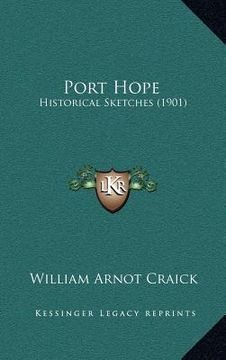 portada port hope: historical sketches (1901) (en Inglés)