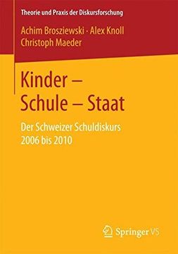 portada Kinder - Schule - Staat: Der Schweizer Schuldiskurs 2006 bis 2010 (Theorie und Praxis der Diskursforschung) (in German)