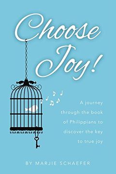 portada Choose Joy: A Journey Through The Book Of Philippians To Discover The Key To True Joy (en Inglés)