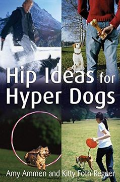 portada Hip Ideas for Hyper Dogs 