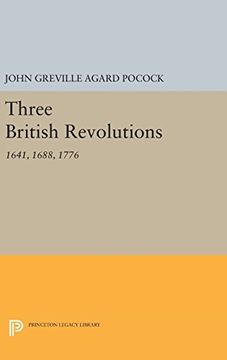 portada Three British Revolutions: 1641, 1688, 1776 (Princeton Legacy Library) (in English)
