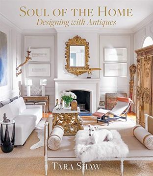 portada Soul of the Home: Designing With Antiques (en Inglés)
