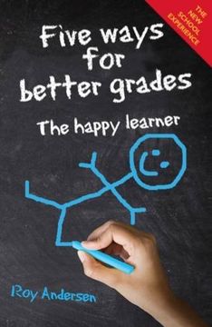 portada Five Ways for Better Grades: The Happy Learner (Preparing the 21st Century Child)