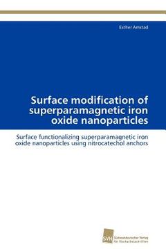 portada surface modification of superparamagnetic iron oxide nanoparticles (in English)