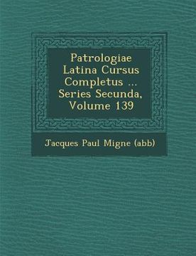 portada Patrologiae Latina Cursus Completus ... Series Secunda, Volume 139 (en Latin)