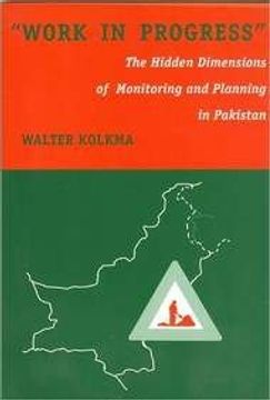 portada Work in Progress, the Hidden Dimensions of Monitoring and Planning in Pakistan (en Inglés)