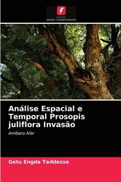 portada Análise Espacial e Temporal Prosopis Juliflora Invasão: Amibara Afar (en Portugués)