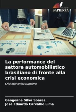 portada La Performance del Settore Automobilistico Brasiliano di Fronte Alla Crisi Economica: Crisi Economica Subprime (en Italiano)