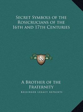 portada secret symbols of the rosicrucians of the 16th and 17th centuries (en Inglés)