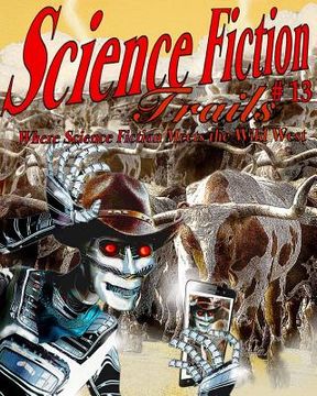 portada Science Fiction Trails 13: Where Science Fiction Meets the Wild West (en Inglés)