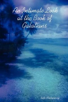 portada an intimate look at the book of galatians (in English)