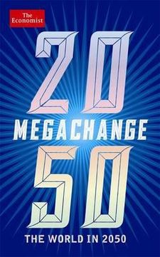 portada megachange: the world in 2050. edited by daniel franklin and john andrews (en Inglés)