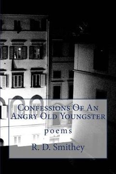 portada Confessions Of An Angry Old Youngster (in English)