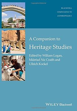 portada A Companion To Heritage Studies (wiley Blackwell Companions To Anthropology) (en Inglés)