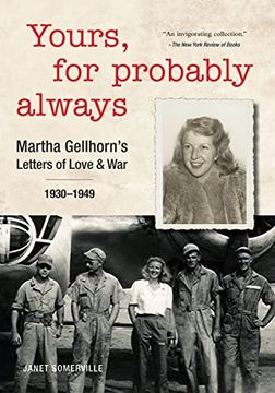 portada Yours, for Probably Always: Martha Gellhorn'S Letters of Love and war 1930-1949 (en Inglés)