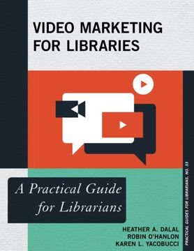 portada Video Marketing for Libraries: A Practical Guide for Librarians (Practical Guides for Librarians)