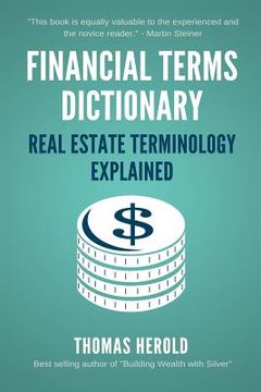 portada Financial Terms Dictionary - Real Estate Terminology Explained (en Inglés)