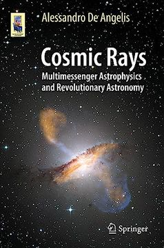 portada Cosmic Rays: Multimessenger Astrophysics and Revolutionary Astronomy (en Inglés)