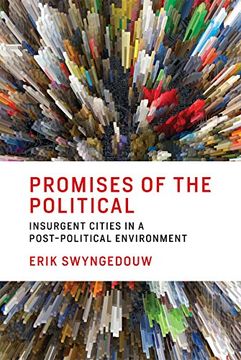 portada Promises of the Political: Insurgent Cities in a Post-Political Environment (The mit Press) (in English)