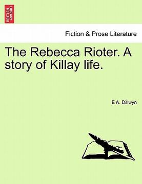 portada the rebecca rioter. a story of killay life. (in English)