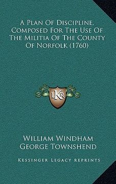 portada a plan of discipline, composed for the use of the militia of the county of norfolk (1760) (in English)