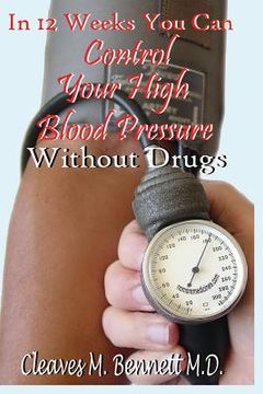 portada In 12 weeks You Can Control Your High Blood Pressure Without Drugs (en Inglés)