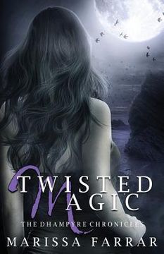 portada Twisted Magic: The Dhampyre Chronicles Book Two (en Inglés)