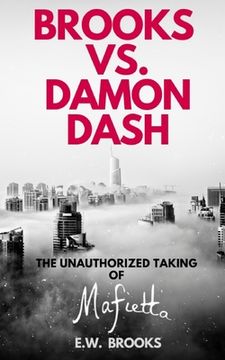 portada Brooks vs. Damon Dash: The Unauthorized Taking of Mafietta (in English)