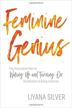 portada Feminine Genius: The Provocative Path to Waking Up and Turning On the Wisdom of Being a Woman