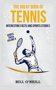 portada The Great Book of Tennis: Interesting Facts and Sports Stories (Sports Trivia) (en Inglés)