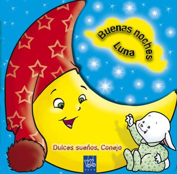 Libro Dulces sueños, Conejo (Buenas noches, Luna), Yoyo, ISBN  9788408092209. Comprar en Buscalibre