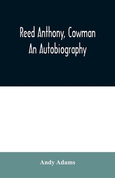 portada Reed Anthony, Cowman: An Autobiography (en Inglés)